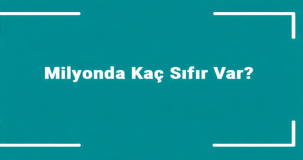 1 Milyon TL’de Kaç Sıfır Var? Yazılışı ve Okunuşu
