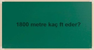 800 Metre Kaç Ft Eder? Metreden Feet’e Hızlı ve Net Dönüşüm